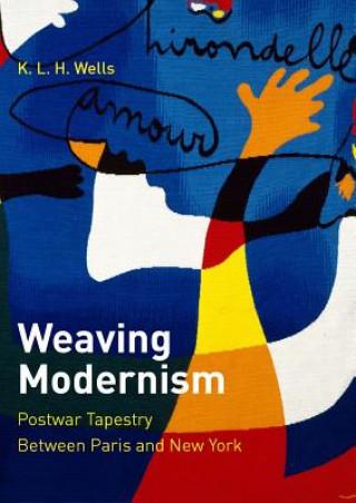 Книга Weaving Modernism K. L. H. Wells