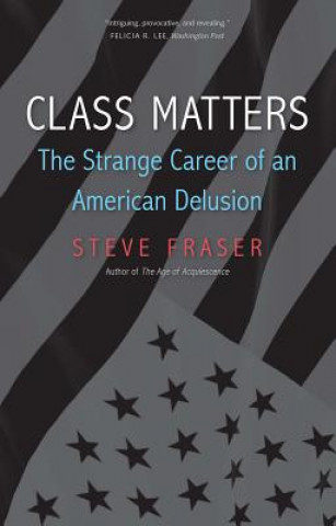 Carte Class Matters Steve Fraser