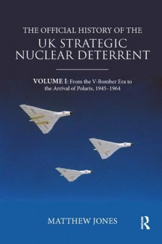 Kniha Official History of the UK Strategic Nuclear Deterrent Jones