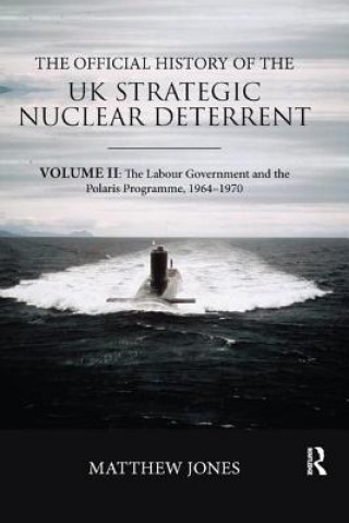 Carte Official History of the UK Strategic Nuclear Deterrent Jones