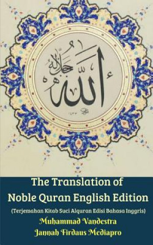 Carte Translation of Noble Quran English Edition (Terjemahan Kitab Suci Alquran Edisi Bahasa Inggris) Muhammad Vandestra