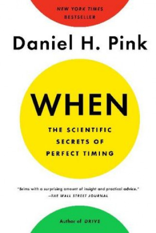 Książka When: The Scientific Secrets of Perfect Timing Daniel H. Pink