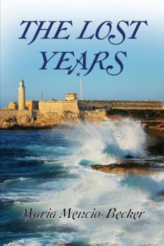 Libro Lost Years Maria Mencio-Becker