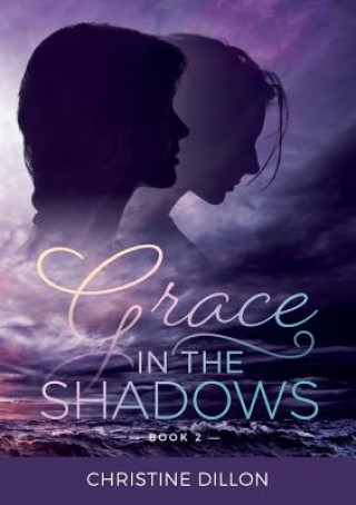Knjiga Grace in the Shadows Christine Dillon