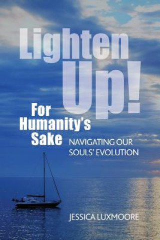 Βιβλίο Lighten Up! For Humanity's Sake Jessica Luxmoore