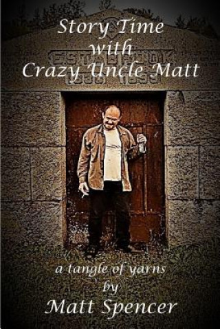 Kniha Story Time With Crazy Uncle Matt Matt Spencer