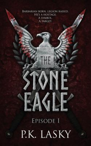 Knjiga Stone Eagle P K Lasky