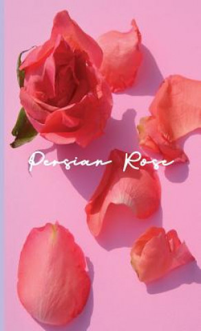 Book Persian Rose Farahnaz Amirsoleymani