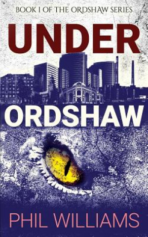 Knjiga Under Ordshaw Phil Williams