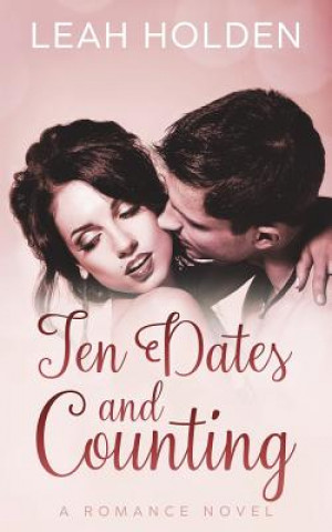 Knjiga Ten Dates and Counting Leah Holden