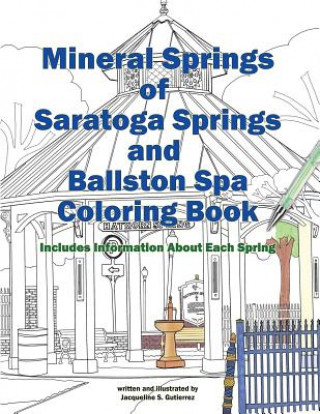 Carte Mineral Springs of Saratoga Springs and Ballston Spa Coloring Book Jacqueline S Gutierrez