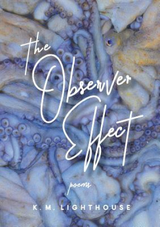 Buch The Observer Effect: Poems K M Lighthouse
