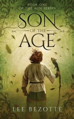 Książka Son of the Age: Book One of the Aun Series Lee Bezotte