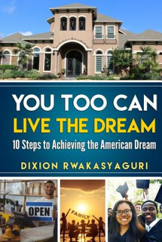 Boek You Too Can Live The Dream Dixion Rwakasyaguri