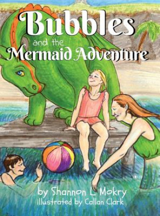 Knjiga Bubbles and the Mermaid Adventure Shannon  L Mokry