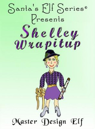 Buch Shelley Wrapitup, Master Design Elf Joseph Moore