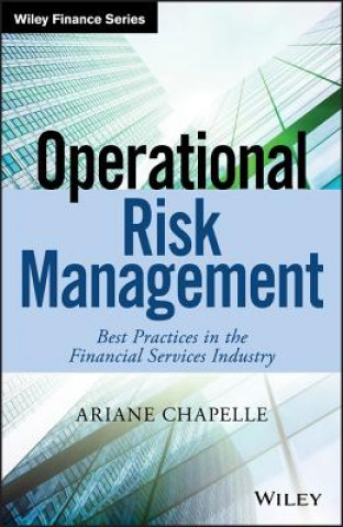Книга Operational Risk Management - Best Practices in the Financial Services Industry Ariane Chapelle