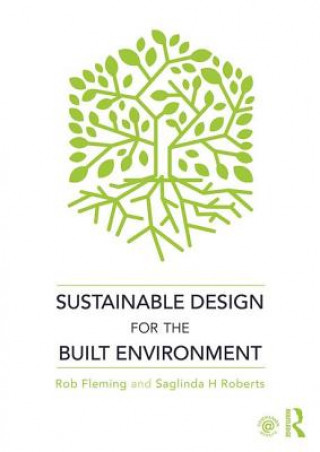Kniha Sustainable Design for the Built Environment Robert Fleming