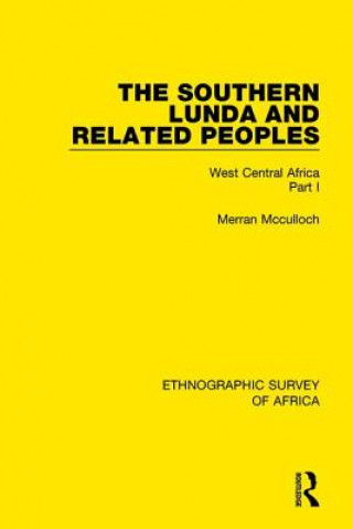 Könyv Southern Lunda and Related Peoples (Northern Rhodesia, Belgian Congo, Angola) Merran Mcculloch