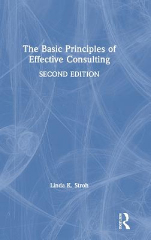 Knjiga Basic Principles of Effective Consulting Stroh