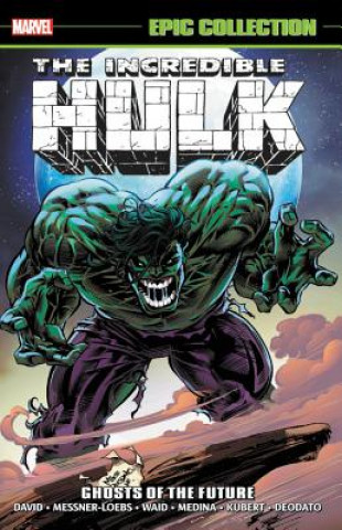 Книга Incredible Hulk Epic Collection: Ghosts Of The Future Peter David
