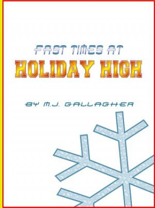 Kniha Fast Times at Holiday High M.J. Gallagher