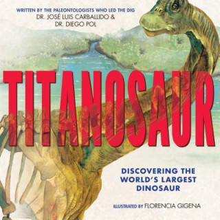 Kniha Titanosaur: Discovering the World's Largest Dinosaur Diego Pol