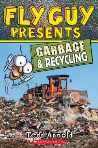 Carte Fly Guy Presents: Garbage and Recycling (Scholastic Reader, Level 2) Tedd Arnold