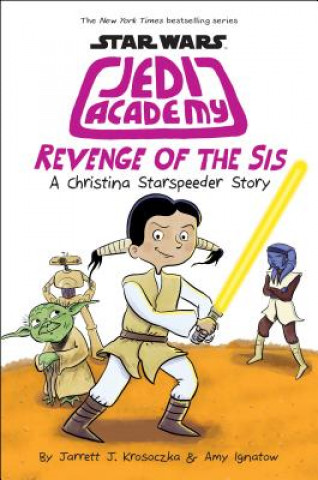 Könyv Revenge of the Sis (Star Wars: Jedi Academy #7) Jarrett J. Krosoczka