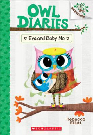 Книга Eva and Baby Mo: A Branches Book (Owl Diaries #10) Rebecca Elliott