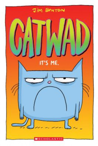 Könyv It's Me. (Catwad #1) Jim Benton