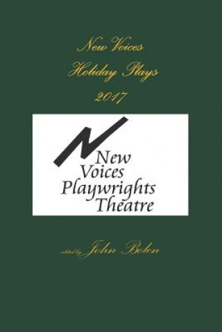 Könyv New Voices Playwrights Theatre Holiday Plays 2017 John Bolen