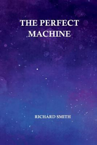 Knjiga Perfect Machine Richard Smith