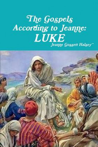 Kniha Gospels According to Jeanne Jeanne Gossett Halsey