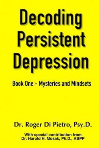 Knjiga Decoding Persistent Depression Roger Di Pietro