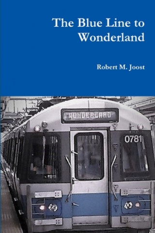 Book Blue Line to Wonderland Robert M Joost