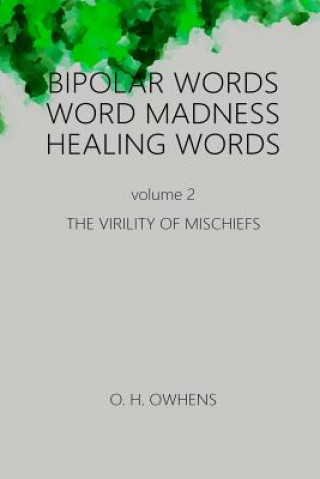 Knjiga Bipolar Words Word Madness Healing Words vol 2 O H Owhens