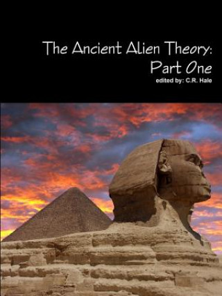 Knjiga Ancient Alien Theory C.R. Hale