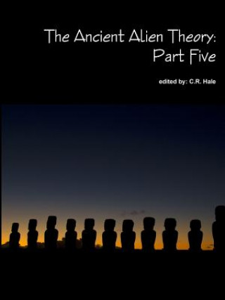 Книга Ancient Alien Theory C.R. Hale