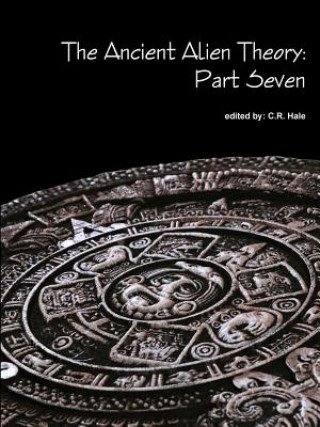 Книга Ancient Alien Theory C.R. Hale