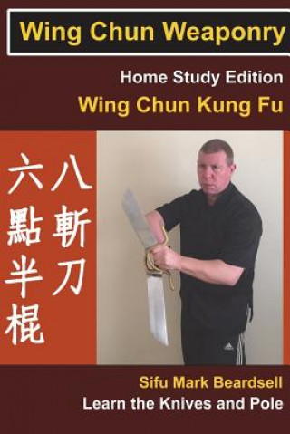 Kniha Wing Chun Weaponry Mark Beardsell