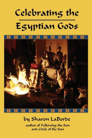 Könyv Celebrating the Egyptian Gods Sharon Laborde