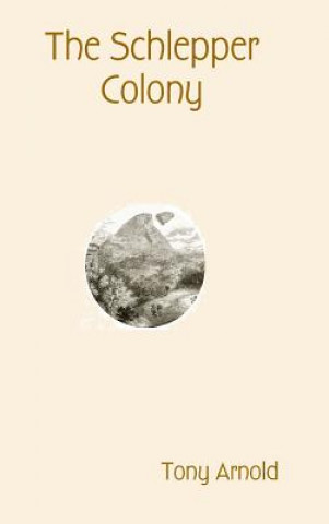 Book Schlepper Colony Tony Arnold
