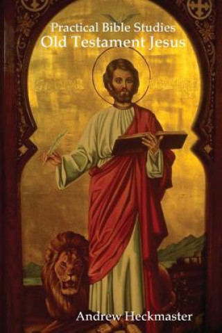 Βιβλίο Practical Bible Studies: Old Testament Jesus Andrew Heckmaster