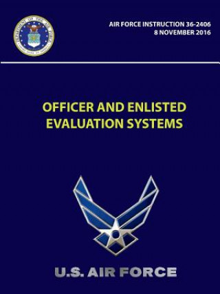 Książka Officer And Enlisted Evaluation Systems - Air Force Instruction 36-2406 U S Air Force