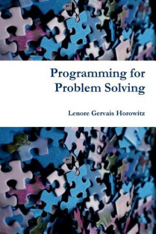 Könyv Programming for Problem Solving Lenore Gervais Horowitz