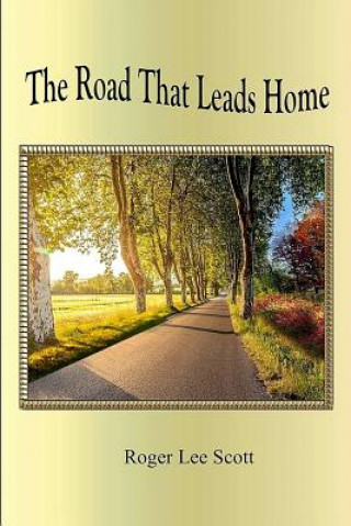 Carte Road That Leads Home Roger L. Scott