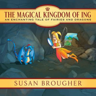 Книга Magical Kingdom of Ing Susan Brougher