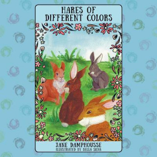 Kniha Hares of Different Colors Jane Damphousse