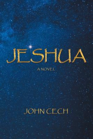 Könyv Jeshua John Cech